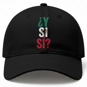 Y Si Si Vintage Mexican Flag Baseball Cap What If Spanish Slang Mexico Soccer Football Fans TS02 Print Your Wear
