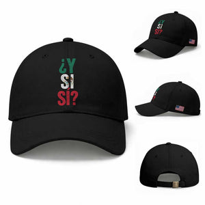 Y Si Si Vintage Mexican Flag Baseball Cap What If Spanish Slang Mexico Soccer Football Fans TS02 Baseball Cap Universal Fit Black Print Your Wear