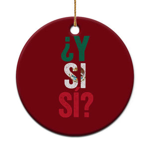 Y Si Si Vintage Mexican Flag Ceramic Ornament What If Spanish Slang Mexico Soccer Football Fans TS02 1pc Red Print Your Wear
