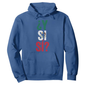 Y Si Si Vintage Mexican Flag Hoodie What If Spanish Slang Mexico Soccer Football Fans TS02 Royal Blue Print Your Wear