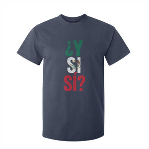 Y Si Si Vintage Mexican Flag T Shirt For Kid What If Spanish Slang Mexico Soccer Football Fans TS02 Navy Print Your Wear