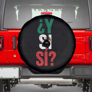 Y Si Si Vintage Mexican Flag Spare Tire Cover What If Spanish Slang Mexico Soccer Football Fans TS02 Black Print Your Wear
