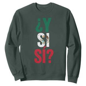 Y Si Si Vintage Mexican Flag Sweatshirt What If Spanish Slang Mexico Soccer Football Fans TS02 Dark Forest Green Print Your Wear
