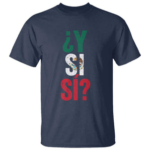 Y Si Si Vintage Mexican Flag T Shirt What If Spanish Slang Mexico Soccer Football Fans TS02 Navy Print Your Wear