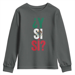 Y Si Si Vintage Mexican Flag Youth Sweatshirt What If Spanish Slang Mexico Soccer Football Fans TS02 Dark Heather Print Your Wear