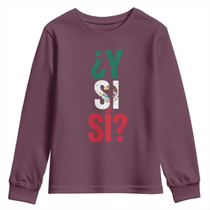 Y Si Si Vintage Mexican Flag Youth Sweatshirt What If Spanish Slang Mexico Soccer Football Fans TS02 Maroon Print Your Wear