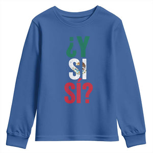 Y Si Si Vintage Mexican Flag Youth Sweatshirt What If Spanish Slang Mexico Soccer Football Fans TS02 Royal Blue Print Your Wear