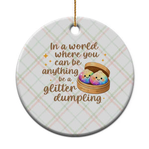 Be A Glitter Dumpling Kawaii Graphic Ceramic Ornament In A World Squish Squad Mystery Box