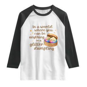 Be A Glitter Dumpling Kawaii Graphic Raglan Shirt In A World Squish Squad Mystery Box