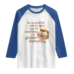 Be A Glitter Dumpling Kawaii Graphic Raglan Shirt In A World Squish Squad Mystery Box