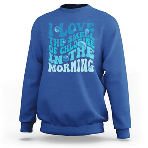 Funny Swimming Sweatshirt I Love The Smell Of Chlorine In The Morning Groovy TS02 Royal Blue Printyourwear