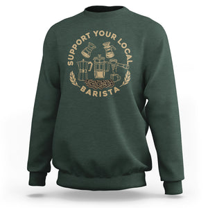 Support Your Local Barista Sweatshirt Coffee Dealer Things TS02 Dark Forest Green Printyourwear
