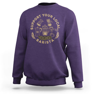 Support Your Local Barista Sweatshirt Coffee Dealer Things TS02 Purple Printyourwear