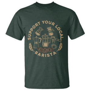 Support Your Local Barista T Shirt Coffee Dealer Things TS02 Dark Forest Green Printyourwear
