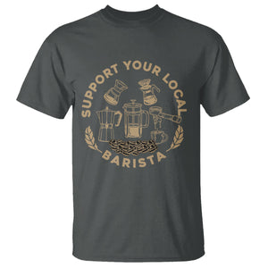 Support Your Local Barista T Shirt Coffee Dealer Things TS02 Dark Heather Printyourwear