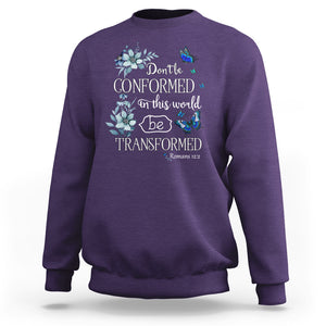 Inspirational Bible Sweatshirt Don't Be Conformed In This World Be Transformed Romans 12:2 Butterfly TS02 Purple Printyourwear