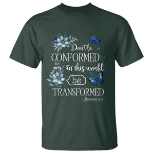 Inspirational Bible T Shirt Don't Be Conformed In This World Be Transformed Romans 12:2 Butterfly TS02 Dark Forest Green Printyourwear