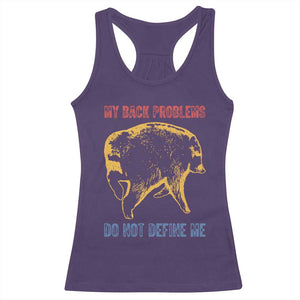 Funny Jimothy Meme Back Pain Humor Racerback Tank Top My Back Problems Do Not Define Me Viral Seattle Raccoon