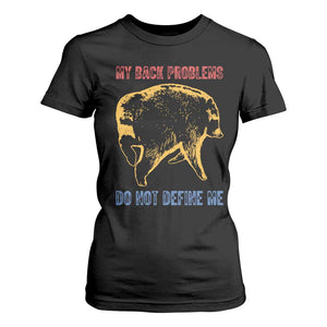 Funny Jimothy Meme Back Pain Humor T Shirt For Women My Back Problems Do Not Define Me Viral Seattle Raccoon