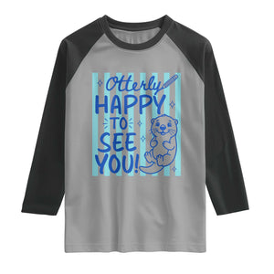 Cute Otter Pun Back To School Retro Preppy Raglan Shirt Otterly Happy To See You