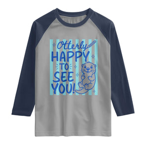 Cute Otter Pun Back To School Retro Preppy Raglan Shirt Otterly Happy To See You