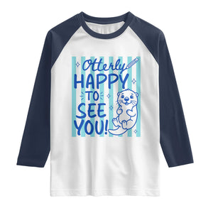 Cute Otter Pun Back To School Retro Preppy Raglan Shirt Otterly Happy To See You