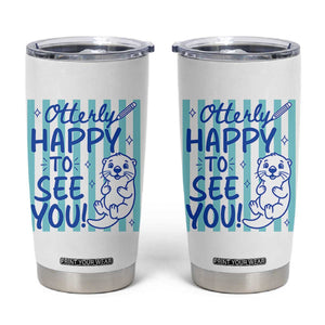 Cute Otter Pun Back To School Retro Preppy Tumbler Cup Otterly Happy To See You