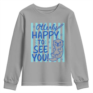 Cute Otter Pun Back To School Retro Preppy Youth Sweatshirt Otterly Happy To See You