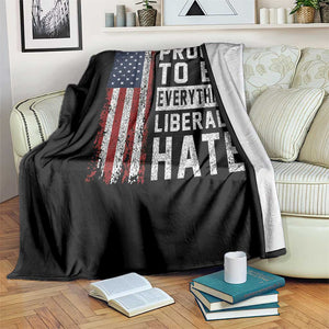 Proud To Be Everything Liberals Hate Satire Throw Blanket Distressed American Flag Patriotic Sarcasm Graphic