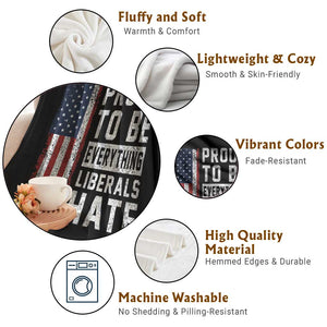 Proud To Be Everything Liberals Hate Satire Throw Blanket Distressed American Flag Patriotic Sarcasm Graphic