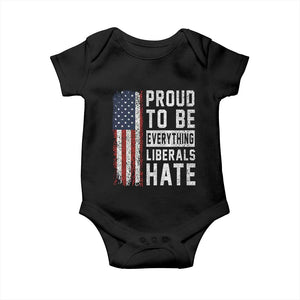 Proud To Be Everything Liberals Hate Satire Baby Onesie Distressed American Flag Patriotic Sarcasm Graphic