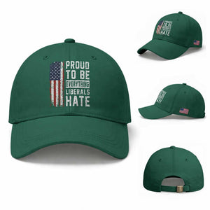 Proud To Be Everything Liberals Hate Satire Baseball Cap Distressed American Flag Patriotic Sarcasm Graphic