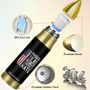 Proud To Be Everything Liberals Hate Satire Bullet Tumbler Distressed American Flag Patriotic Sarcasm Graphic