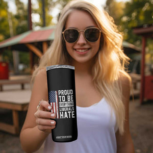 Proud To Be Everything Liberals Hate Satire Skinny Tumbler Distressed American Flag Patriotic Sarcasm Graphic