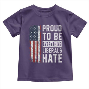 Proud To Be Everything Liberals Hate Satire Toddler T Shirt Distressed American Flag Patriotic Sarcasm Graphic