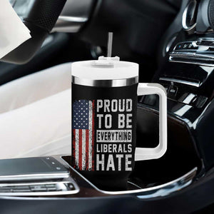 Proud To Be Everything Liberals Hate Satire Tumbler With Handle Distressed American Flag Patriotic Sarcasm Graphic