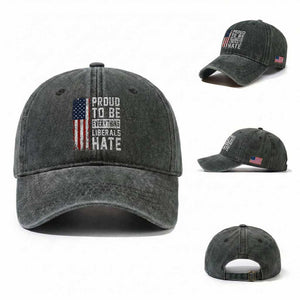 Proud To Be Everything Liberals Hate Satire Washed Cotton Baseball Cap Distressed American Flag Patriotic Sarcasm Graphic