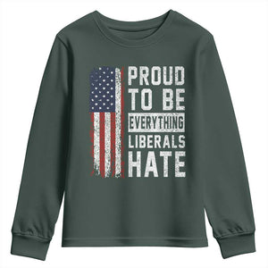 Proud To Be Everything Liberals Hate Satire Youth Sweatshirt Distressed American Flag Patriotic Sarcasm Graphic