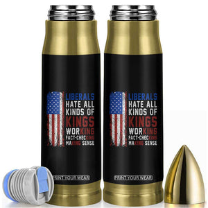 Liberals Hate All Kinds Of Kings American Flag Bullet Tumbler Working Fact Checking Making Sense Patriotic Sarcasm