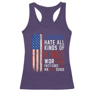 Liberals Hate All Kinds Of Kings American Flag Racerback Tank Top Working Fact Checking Making Sense Patriotic Sarcasm