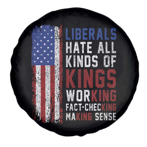 Liberals Hate All Kinds Of Kings American Flag Spare Tire Cover Working Fact Checking Making Sense Patriotic Sarcasm