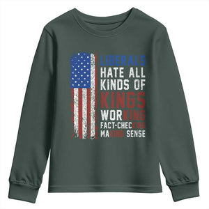 Liberals Hate All Kinds Of Kings American Flag Youth Sweatshirt Working Fact Checking Making Sense Patriotic Sarcasm
