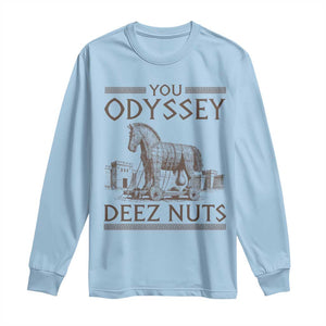 Funny Trojan Horse You Odyssey Deez Nuts Long Sleeve Shirt Offensive Adult Humor Greek Mythology Humor