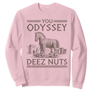 Funny Trojan Horse You Odyssey Deez Nuts Sweatshirt Offensive Adult Humor Greek Mythology Humor