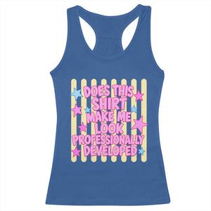 Does This Shirt Make Me Look Professionally Developed Racerback Tank Top Y2K Retro Stars Funny Professional Development Workplace Humor