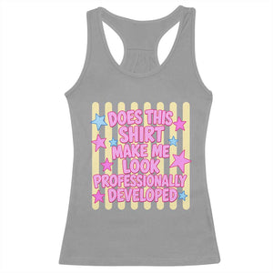 Does This Shirt Make Me Look Professionally Developed Racerback Tank Top Y2K Retro Stars Funny Professional Development Workplace Humor