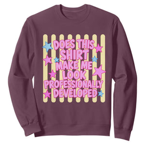 Does This Shirt Make Me Look Professionally Developed Sweatshirt Y2K Retro Stars Funny Professional Development Workplace Humor