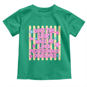 Does This Shirt Make Me Look Professionally Developed Toddler T Shirt Y2K Retro Stars Funny Professional Development Workplace Humor