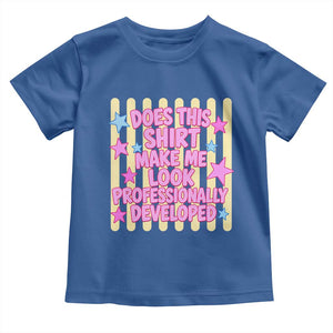 Does This Shirt Make Me Look Professionally Developed Toddler T Shirt Y2K Retro Stars Funny Professional Development Workplace Humor