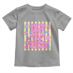 Does This Shirt Make Me Look Professionally Developed Toddler T Shirt Y2K Retro Stars Funny Professional Development Workplace Humor